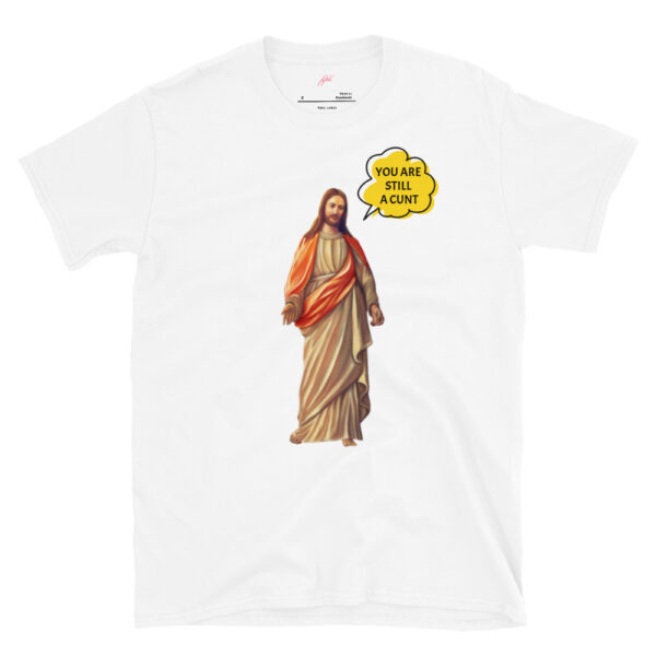 Fifth Degree™ Jesus Meme You Are Still a Cunt Classic T-Shirt